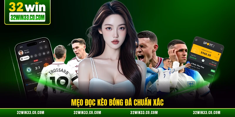 Mẹo đọc kèo bóng đá chuẩn xác