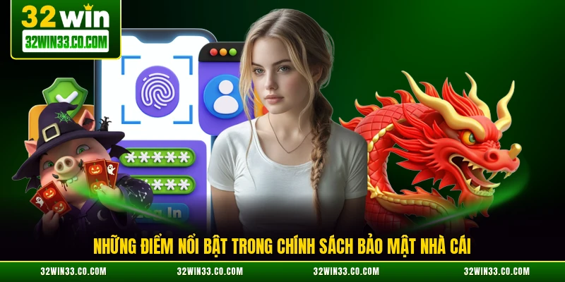 Những điểm nổi bật trong chính sách bảo mật nhà cái